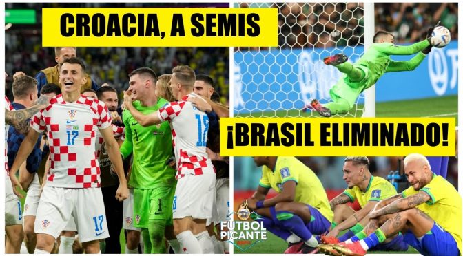 ANÁLISIS. Croacia ELIMINÓ a Brasil en penales. ¡SORPRESA! La Canarinha, FUERA | Futbol Picante