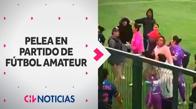 Partido de fútbol femenino amateur terminó en fuerte pelea a golpes en Chiguayante