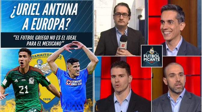 BOMBAZO. URIEL ANTUNA podría irse A EUROPA. La liga griega sería el destino| Futbol Picante