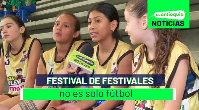 Festival de Festivales no es solo fútbol – Teleantioquia Noticias