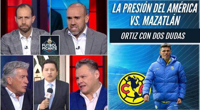 PRESIÓN DEL CLUB AMÉRICA. Casi obligado a ganarle a Mazatlán y sumar primer triunfo | Futbol Picante