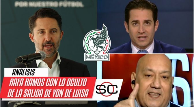 RENUNCIA de Yon de Luisa DESNUDA varias realidades del poder en el futbol mexicano | SportsCenter